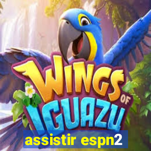 assistir espn2